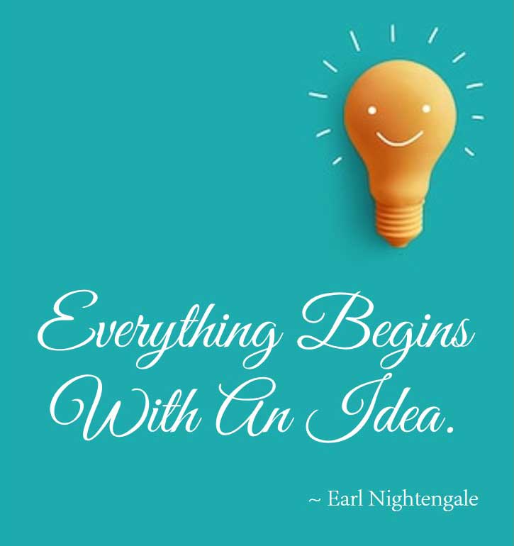 Everything starts with an idea!